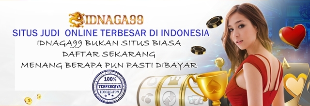 IDNAGA99 - Situs Judi Slot Online Terpercaya di Indonesia | Jackpot Besar & Permainan Lengkap